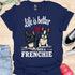 Life is better with a frenchie - V7 - Hmmm T-Shirt